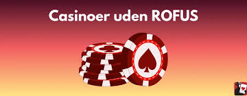 Bedste Casino uden ROFUS - Oplev Spil uden Begrænsninger