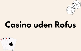 Casino Uden ROFUS Bonus Uden Krav