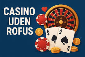 Casino Uden ROFUS Bonusser En Guide til Online Spil