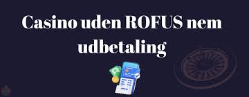 Casino Uden ROFUS Bonusser En Guide til Online Spil
